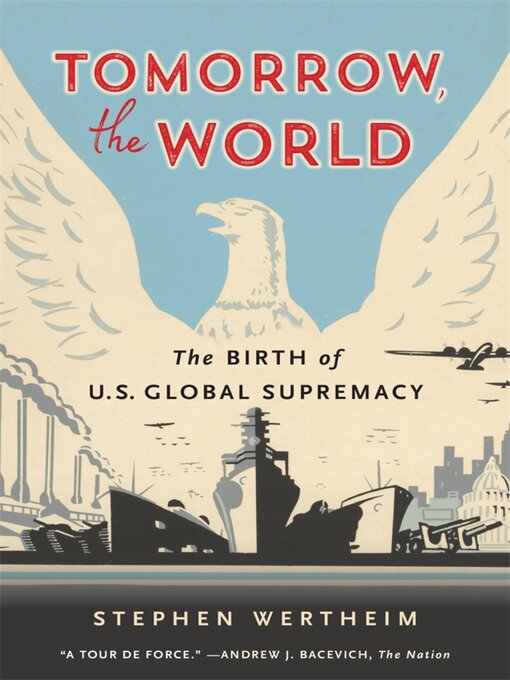 Title details for Tomorrow, the World by Stephen Wertheim - Available